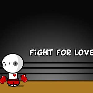 FIGHT FOR LOVE