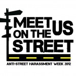 Leave Women and Girls Alone – Stop Street Harassment Week March 18-24, 2012
